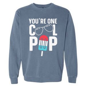 Youre One Cool Pop Father Dad Garment-Dyed Sweatshirt