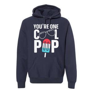 Youre One Cool Pop Father Dad Premium Hoodie