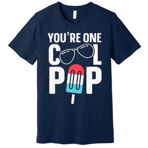 Youre One Cool Pop Father Dad Premium T-Shirt