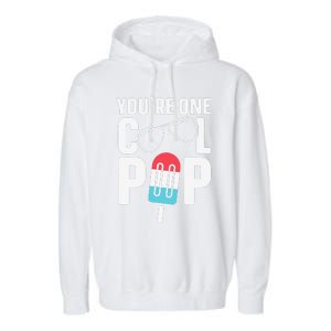 Youre One Cool Pop Father Dad Garment-Dyed Fleece Hoodie