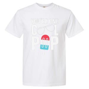 Youre One Cool Pop Father Dad Garment-Dyed Heavyweight T-Shirt