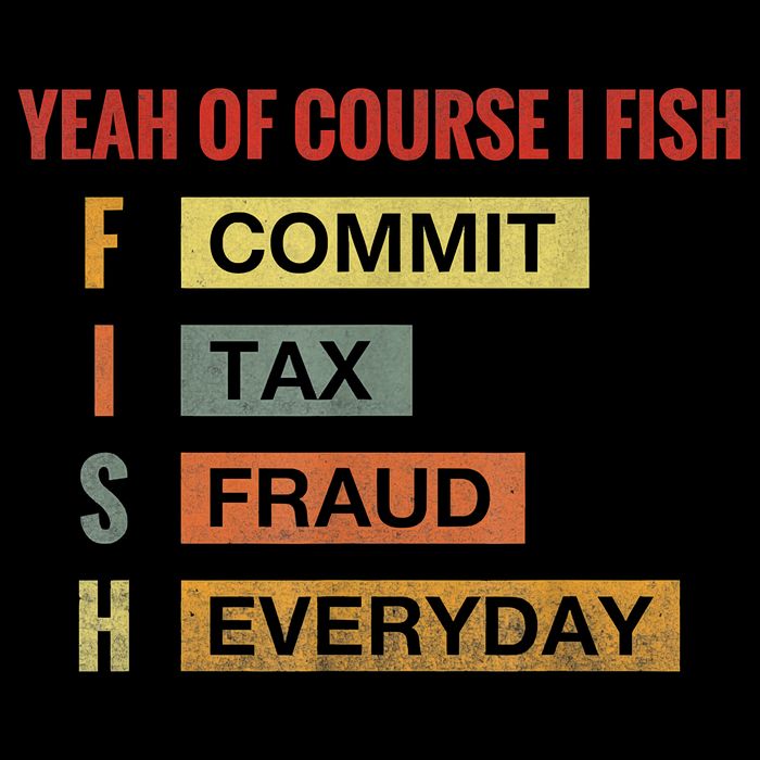 Yeah Of Course I Fish Commit Tax Fraud Everyday Fishing Cooling Performance Crew T-Shirt