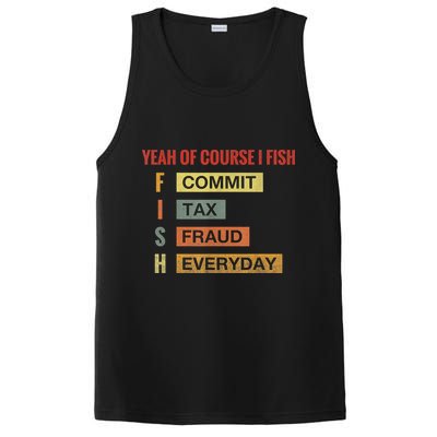 Yeah Of Course I Fish Commit Tax Fraud Everyday Fishing PosiCharge Competitor Tank