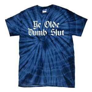 Ye Olde Dumb Slut Old English Tie-Dye T-Shirt