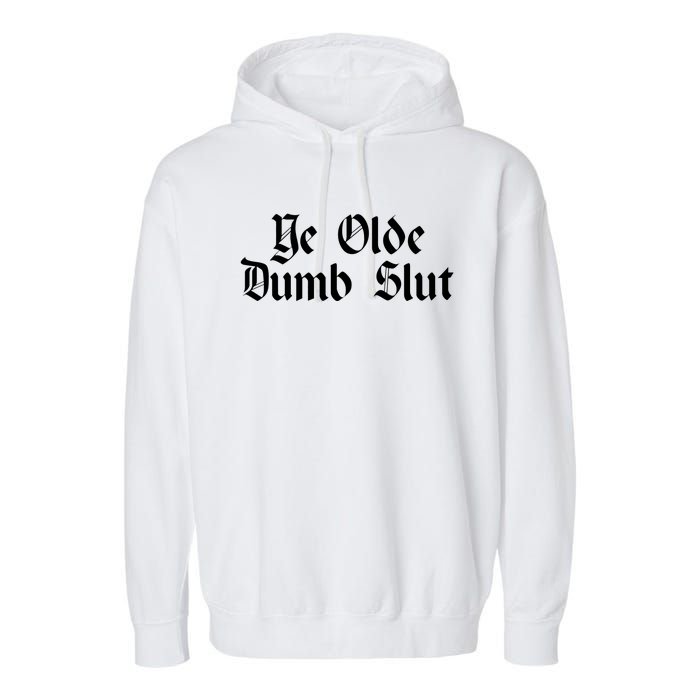 Ye Olde Dumb Slut Old English Garment-Dyed Fleece Hoodie