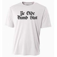 Ye Olde Dumb Slut Old English Cooling Performance Crew T-Shirt