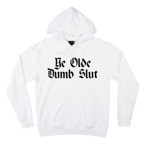 Ye Olde Dumb Slut Old English Hoodie