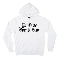 Ye Olde Dumb Slut Old English Hoodie