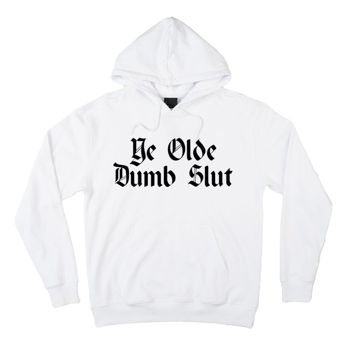 Ye Olde Dumb Slut Old English Hoodie