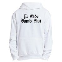 Ye Olde Dumb Slut Old English Urban Pullover Hoodie