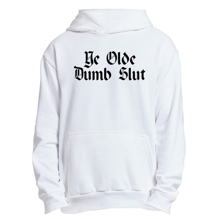 Ye Olde Dumb Slut Old English Urban Pullover Hoodie