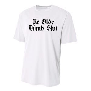 Ye Olde Dumb Slut Old English Performance Sprint T-Shirt