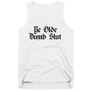 Ye Olde Dumb Slut Old English Tank Top