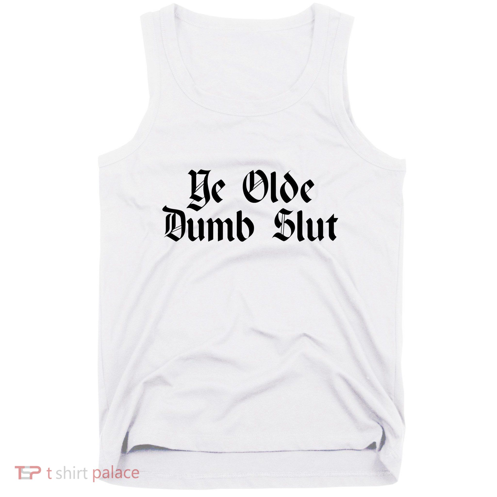 Ye Olde Dumb Slut Old English Tank Top