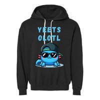 Yeets Olotl Funny Axolotl Yeet, Yeet Quote Funny Saying Garment-Dyed Fleece Hoodie