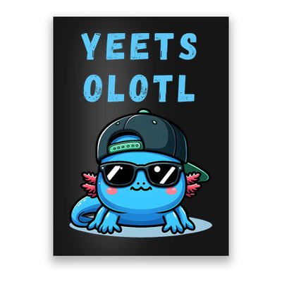 Yeets Olotl Funny Axolotl Yeet, Yeet Quote Funny Saying Poster