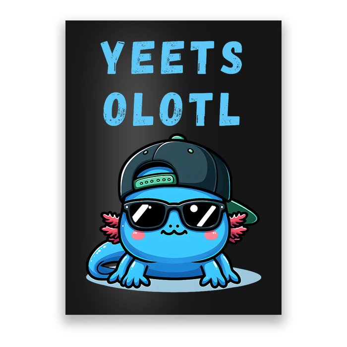 Yeets Olotl Funny Axolotl Yeet, Yeet Quote Funny Saying Poster