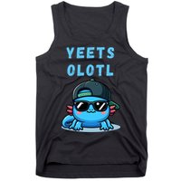 Yeets Olotl Funny Axolotl Yeet, Yeet Quote Funny Saying Tank Top