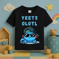 Yeets Olotl Funny Axolotl Yeet, Yeet Quote Funny Saying Toddler T-Shirt