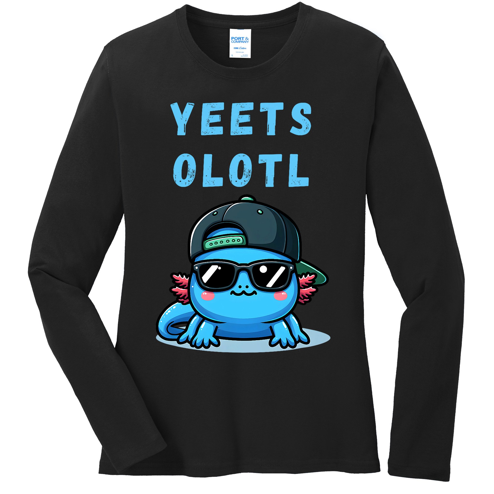 Yeets Olotl Funny Axolotl Yeet, Yeet Quote Funny Saying Ladies Long Sleeve Shirt