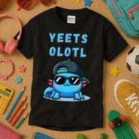 Yeets Olotl Funny Axolotl Yeet, Yeet Quote Funny Saying Kids T-Shirt
