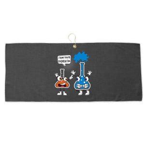 YouRe Overreacting Funny Chemistry Humor Science Teacher Large Microfiber Waffle Golf Towel