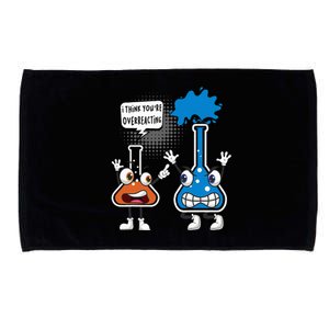 YouRe Overreacting Funny Chemistry Humor Science Teacher Microfiber Hand Towel