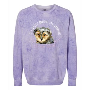 Yorkie Owner Gift Gift If I Can't Bring My Yorkie Gift Colorblast Crewneck Sweatshirt