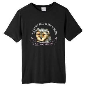 Yorkie Owner Gift Gift If I Can't Bring My Yorkie Gift Tall Fusion ChromaSoft Performance T-Shirt