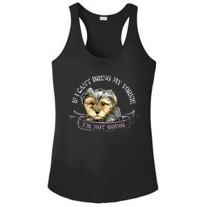 Yorkie Owner Gift Gift If I Can't Bring My Yorkie Gift Ladies PosiCharge Competitor Racerback Tank