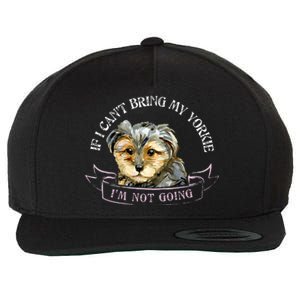 Yorkie Owner Gift Gift If I Can't Bring My Yorkie Gift Wool Snapback Cap