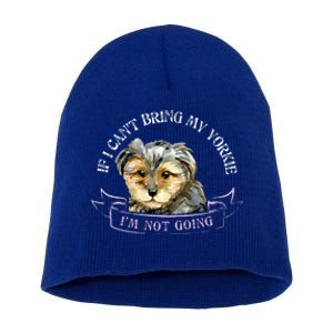 Yorkie Owner Gift Gift If I Can't Bring My Yorkie Gift Short Acrylic Beanie