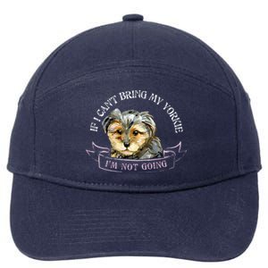 Yorkie Owner Gift Gift If I Can't Bring My Yorkie Gift 7-Panel Snapback Hat