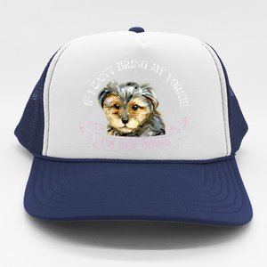 Yorkie Owner Gift Gift If I Can't Bring My Yorkie Gift Trucker Hat