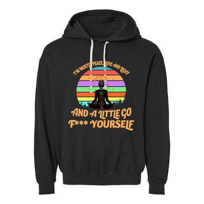 Yoga I'm Mostly Peace Love and Light and a A Little Go F Yourself Garment-Dyed Fleece Hoodie