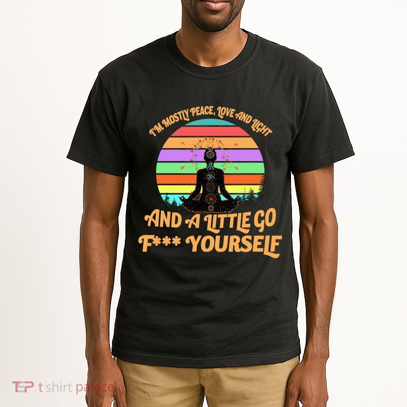 Yoga I'm Mostly Peace Love and Light and a A Little Go F Yourself Tall T-Shirt