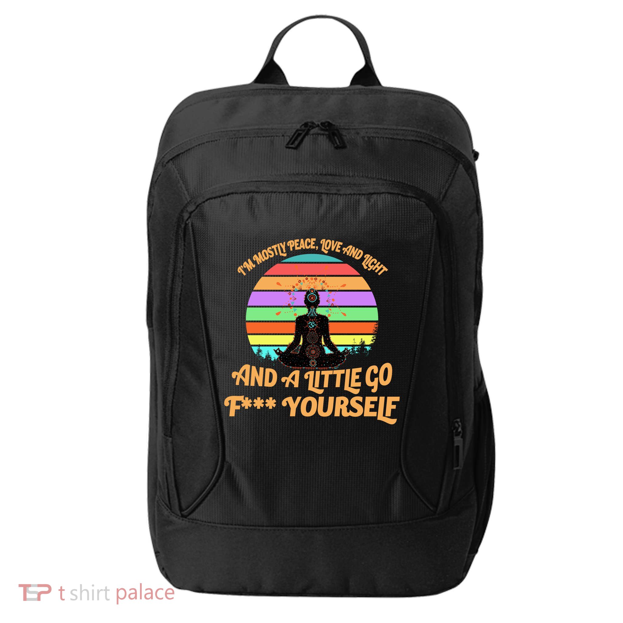 Yoga I'm Mostly Peace Love and Light and a A Little Go F Yourself City Backpack
