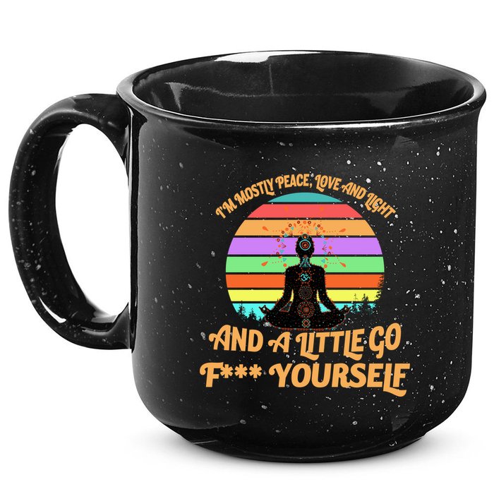 Yoga I'm Mostly Peace Love and Light and a A Little Go F Yourself 15oz Campfire Ceramic Mug