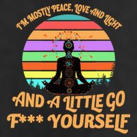 Yoga I'm Mostly Peace Love and Light and a A Little Go F Yourself 15oz Campfire Ceramic Mug