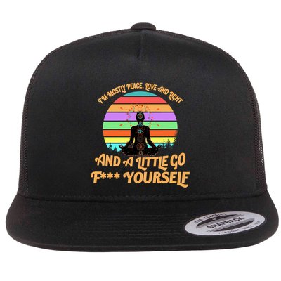 Yoga I'm Mostly Peace Love and Light and a A Little Go F Yourself Flatbill Hat