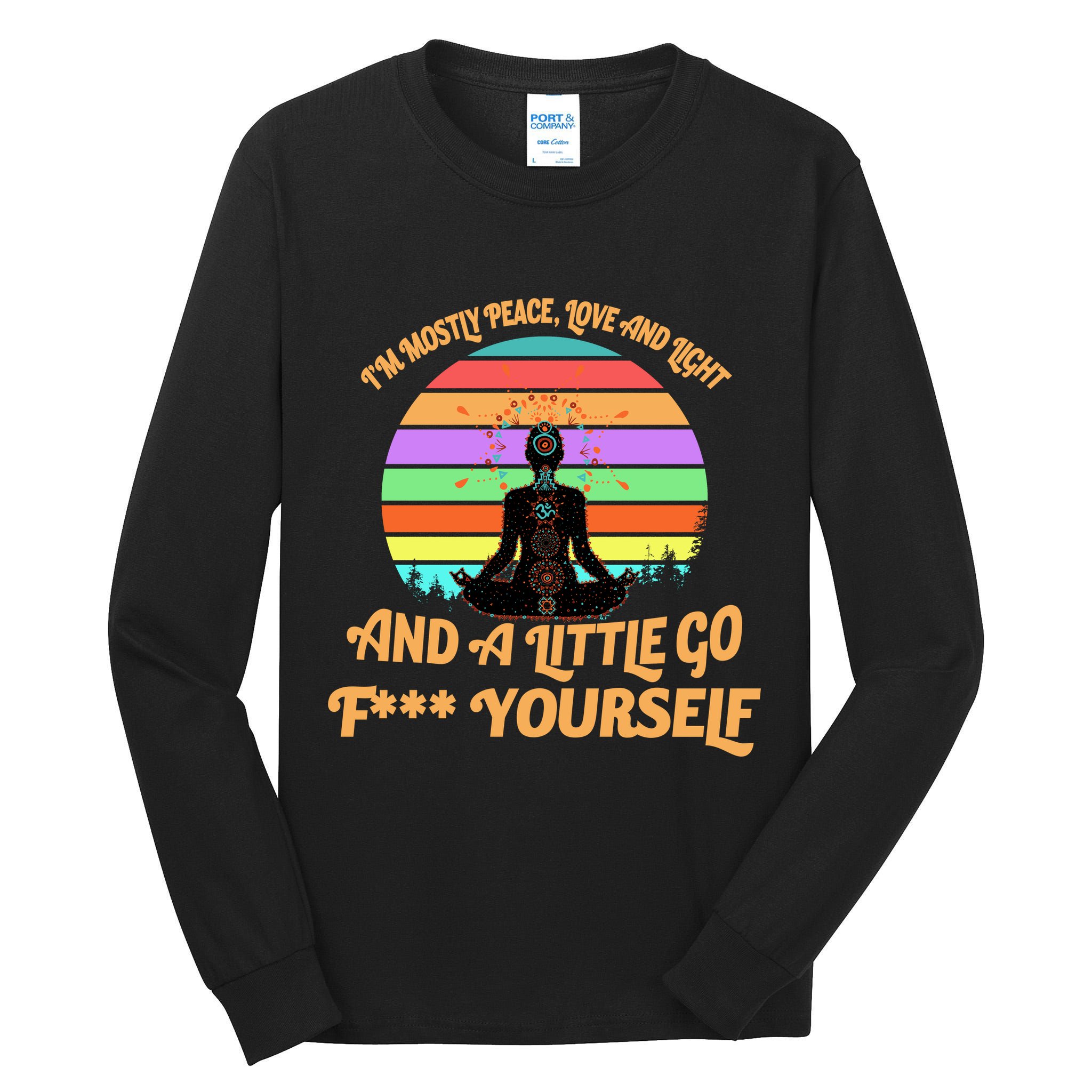 Yoga I'm Mostly Peace Love and Light and a A Little Go F Yourself Tall Long Sleeve T-Shirt