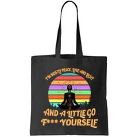 Yoga I'm Mostly Peace Love and Light and a A Little Go F Yourself Bag