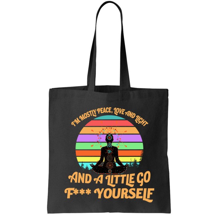Yoga I'm Mostly Peace Love and Light and a A Little Go F Yourself Bag
