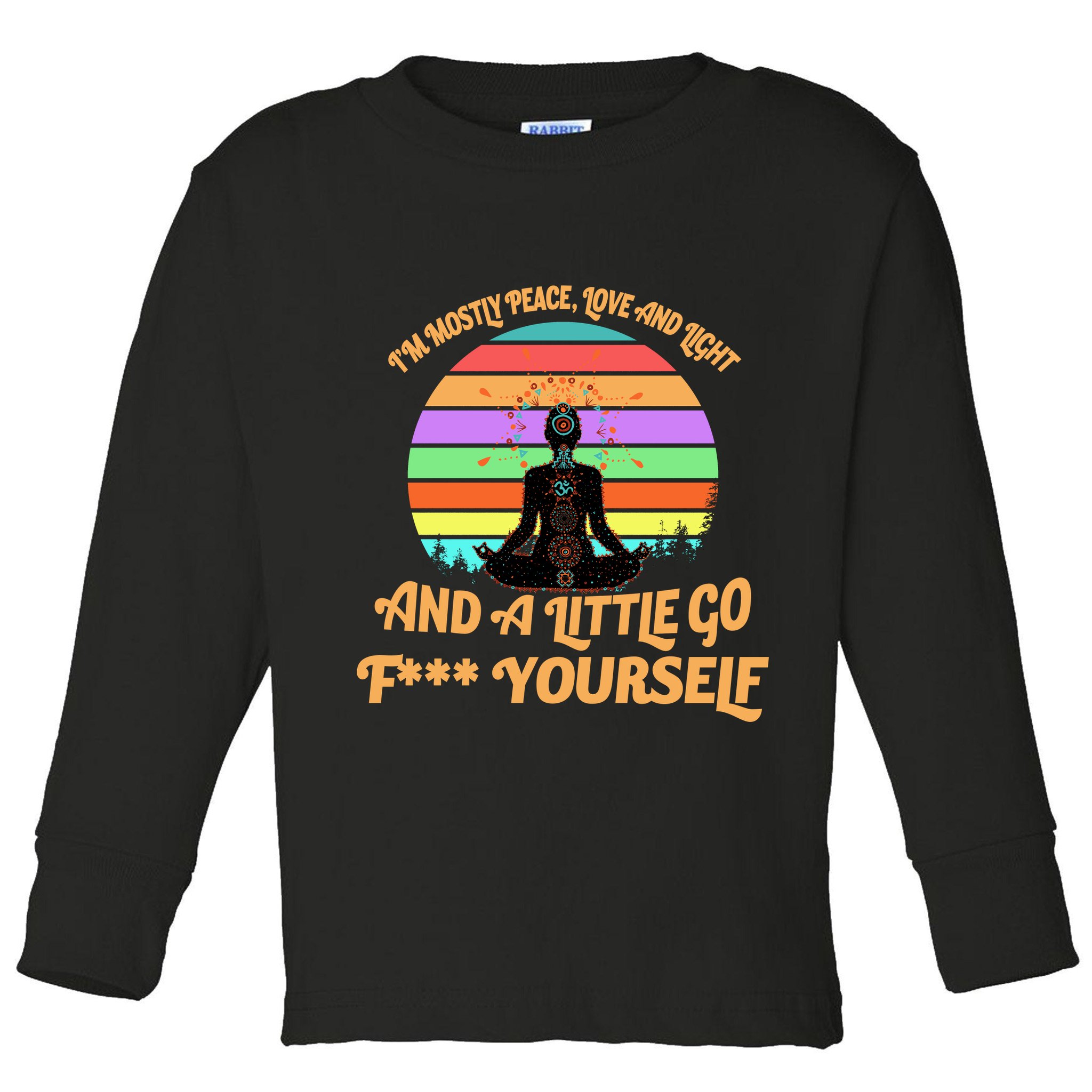 Yoga I'm Mostly Peace Love and Light and a A Little Go F Yourself Toddler Long Sleeve Shirt