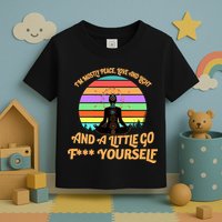 Yoga I'm Mostly Peace Love and Light and a A Little Go F Yourself Toddler T-Shirt