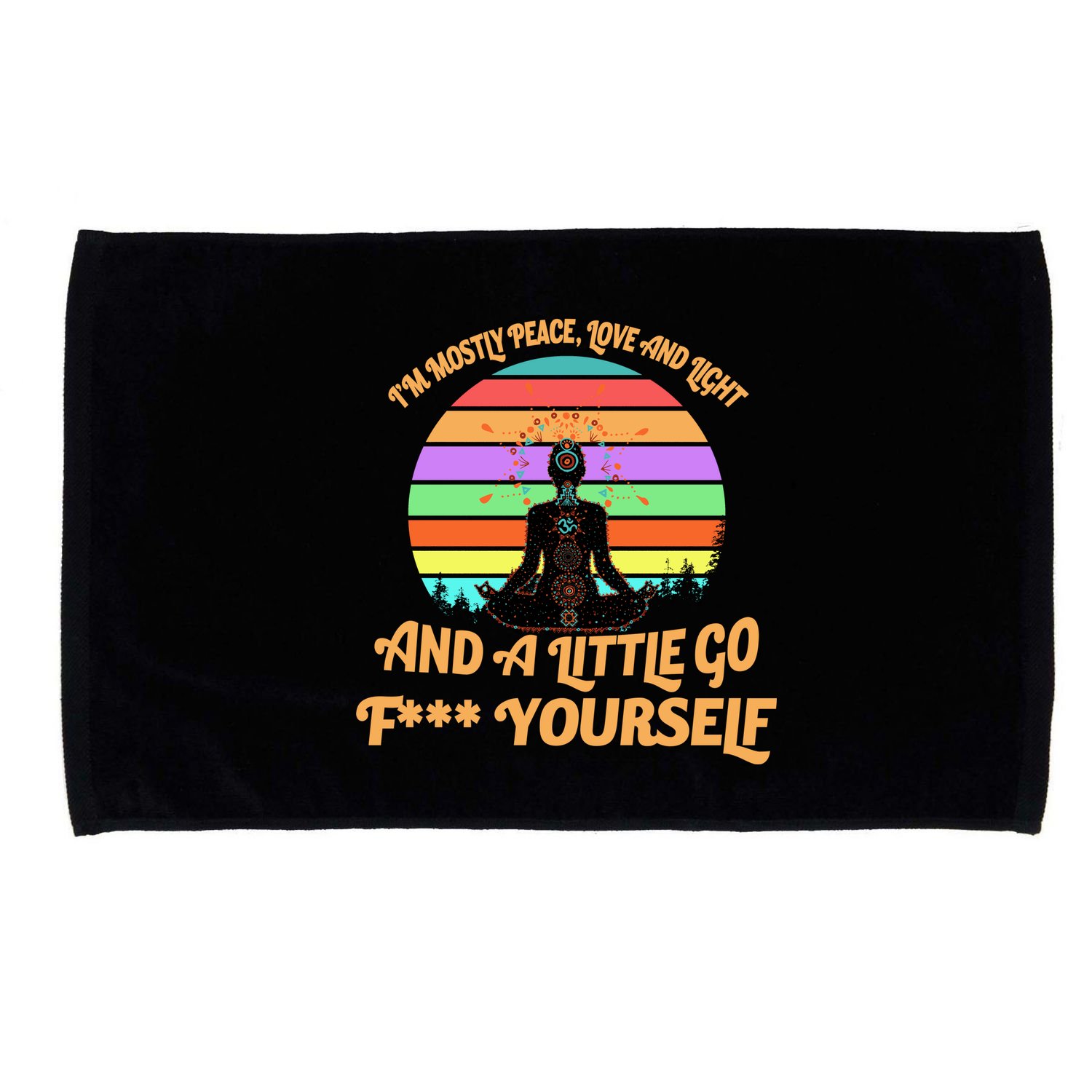 Yoga I'm Mostly Peace Love and Light and a A Little Go F Yourself Microfiber Hand Towel