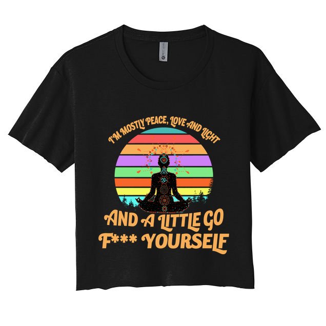 Yoga I'm Mostly Peace Love and Light and a A Little Go F Yourself Crop Top
