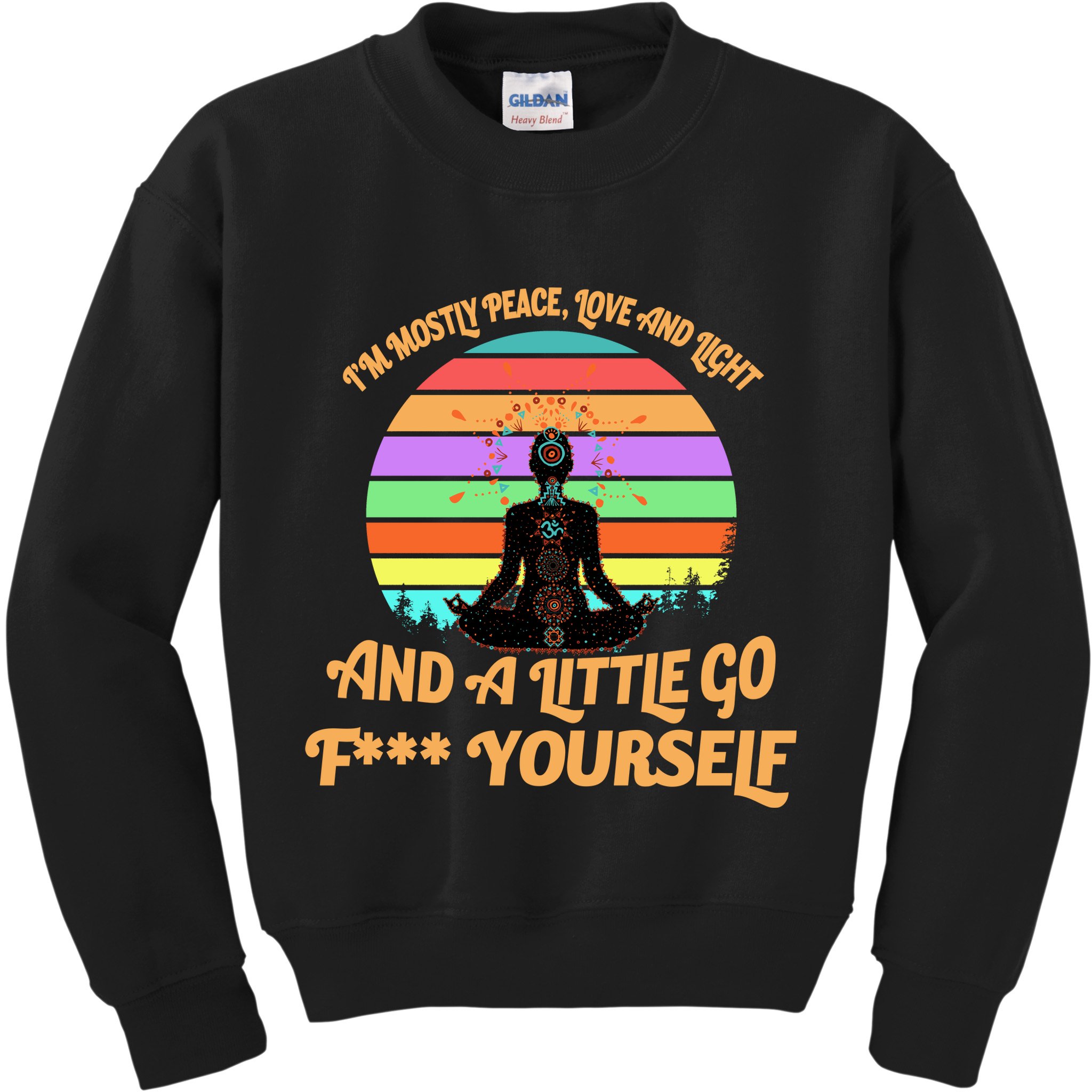 Yoga I'm Mostly Peace Love and Light and a A Little Go F Yourself Kids Sweatshirt