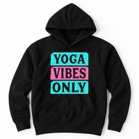 Yoga Vibes Only Hoodie