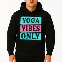 Yoga Vibes Only Hoodie